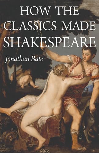 How the Classics Made Shakespeare (E. H. Gombrich Lecture) von Princeton University Press